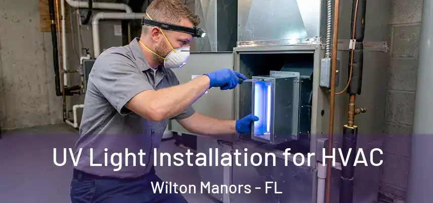  UV Light Installation for HVAC Wilton Manors - FL